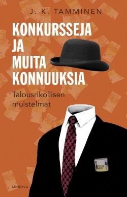 Konkursseja ja muita konnuuksia : talousrikollisen muistelmat