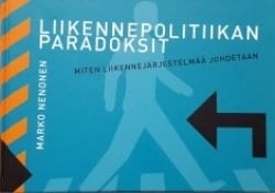 Liikennepolittikan paradoksit : miten liikennejärjestelmää johdetaan