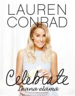 Lauren Conrad : ihana elämä : celebrate