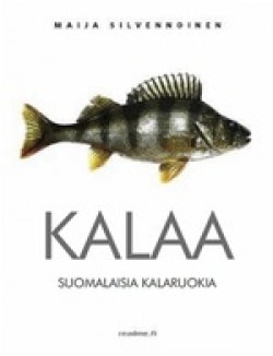 Kalaa : suomalaisia  kalaruokia