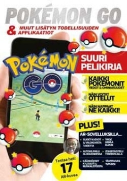 Pokémon go & muut lisätyn todellisuuden applikaatiot : suuri pelikirja