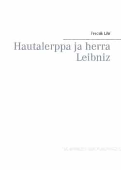 Hautalerppa ja hra. Leibniz