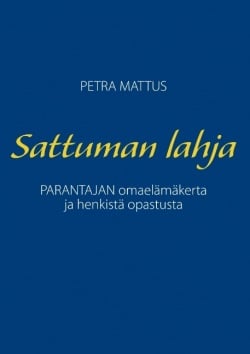 Sattuman lahja : parantajan omaelämäkerta ja henkistä opastusta