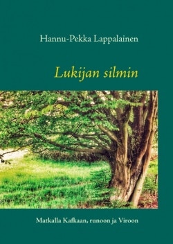 Lukijan silmin : matkalla Kafkaan, runoon ja Viroon