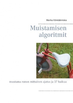 Muistamisen algoritmit : muutama runon mittainen ajatus ja 37 haikua