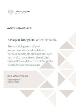 Arvojen integratiivinen funktio : tiedonsosiologinen analyysi arvoperusteisten ja oikeudellisten normien funktioista yhteiskunna