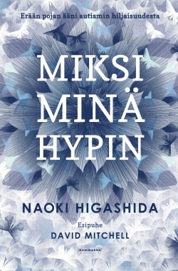 Miksi minä hypin : erään pojan tarina autismin hiljaisuudesta