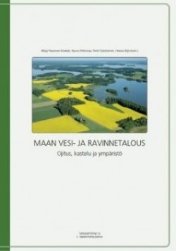 Maan vesi- ja ravinnetalous : ojitus, kastelu ja ympäristö