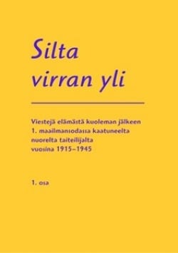 Silta yli virran osa 1 : viestejä elämästä kuoleman jälkeen