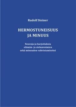 Hermostuneisuus ja minuus : neuvoja ja harjoituksia elämän- ja sielunvoimien vahvistamiseksi