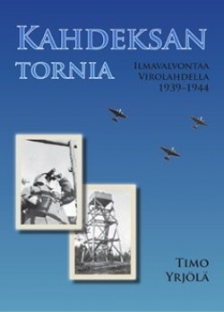 Kahdeksan tornia : ilmavalvontaa Virolahdella 1939-1944