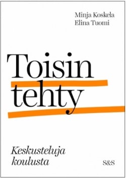 Toisin tehty : keskusteluja koulusta