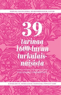 39 tarinaa 1600-luvun turkulaisnaisista