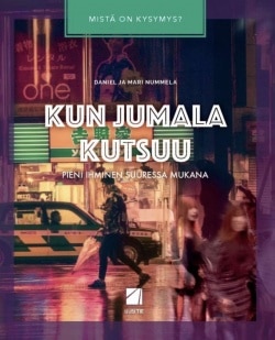 Kun Jumala kutsuu : pieni ihminen suuressa mukana