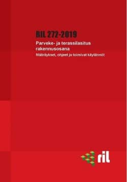 Parveke- ja terassilasitus rakennusosana RIL 272-2019 : määräykset, ohjeet ja toimivat käytännöt