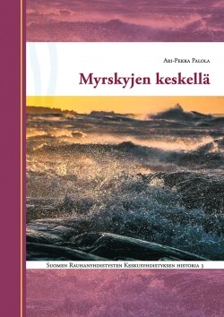 Myrskyjen keskellä : Suomen rauhanyhdistysten keskusyhdistyksen historia 3 (1962-1980)