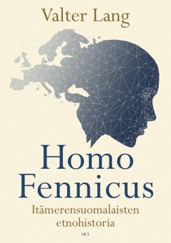 Homo Fennicus – Itämerensuomalaisten etnohistoria