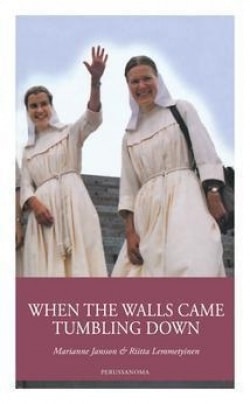 When the walls came tumbling down : two sisters of mary discover the freedom of the gospel