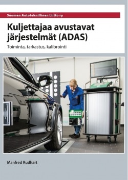 Kuljettajaa avustavat järjestelmät (ADAS) : toiminta, tarkastus, kalibrointi