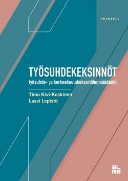 Työsuhdekeksinnöt : työsuhde- ja korkeakoulukeksintölainsäädäntö