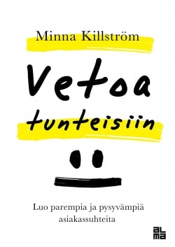 Vetoa tunteisiin : muuta asiakaskokemus aidoksi kilpailueduksi