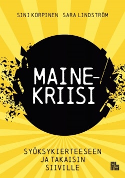 Mainekriisi : syöksykierteeseen ja takaisin siiville​