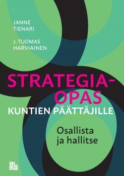 Strategiaopas kuntien päättäjille : osallista ja hallitse