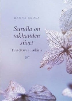 Surulla on rakkauden siivet (täytettävä surukirja)