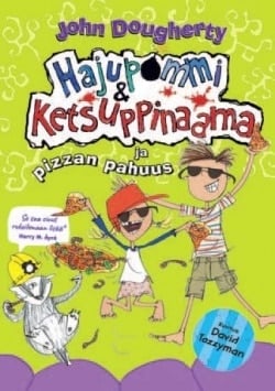 Hajupommi ja Ketsuppinaama ja pizzan pahuus