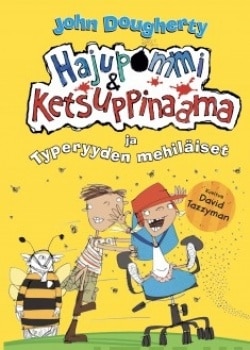 Hajupommi ja Ketsuppinaama ja typeryyden mehiläiset