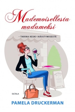 Mademoisellesta madameksi : tarina keski-ikäistymisestä