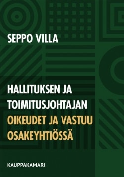 Hallituksen ja toimitusjohtajan oikeudet ja vastuu osakeyhtiössä