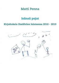 Isänsä pojat : kirjoituksia iltatähtien loisteessa 2010