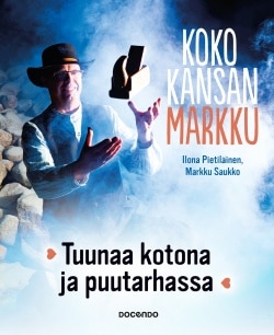 Koko kansan Markku : Tuunaa kotona ja puutarhassa