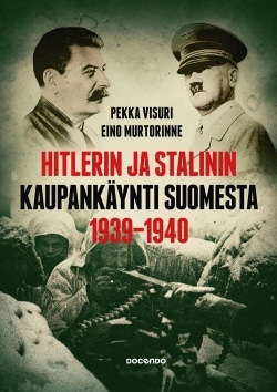 Hitlerin ja Stalinin kaupankäynti Suomesta 1939-1940