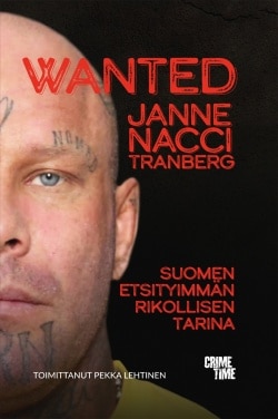 Wanted Janne Nacci Tranberg – Suomen etsityimmän rikollisen tarina