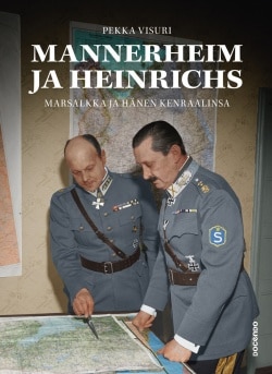 Mannerheim ja Heinrichs : marsalkka ja hänen kenraalinsa