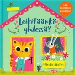 Leikitäänkö yhdessä? : lue, kääntele ja koskettele!