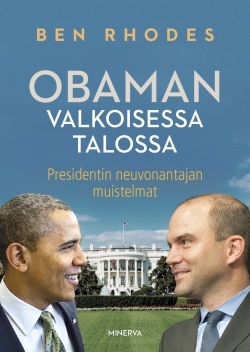 Obaman Valkoisessa talossa : presidentin neuvonantajan muistelmat