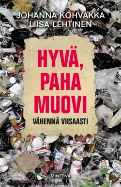 Hyvä, paha muovi : vähennä viisaasti