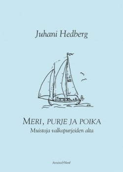 Meri, purje ja poika : muistoja valkopurjeiden alta