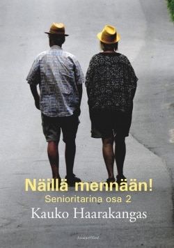 Näillä mennään! : senioritarina osa 2