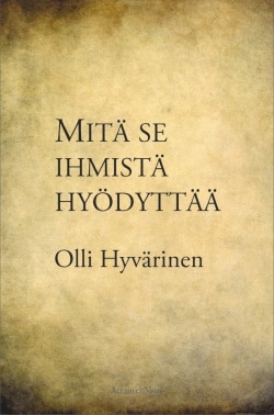 Mitä se ihmistä hyödyttää