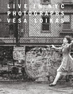 Live in NYC : photographs Vesa Loikas