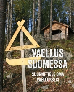 Vaellus Suomessa : suunnittele oma vaelluksesi