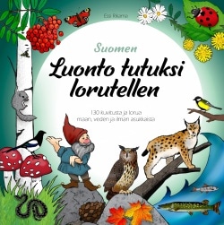 Suomen luonto tutuksi lorutellen – 130 kuvitusta ja lorua maan, veden ja ilman asukkaista