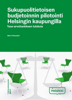 Sukupuolitietoisen budjetoinnin pilotti Helsingin kaupungilla : tasa-arvohankkeen tuloksia