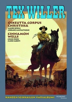 Tex Willer suuralbumi 39 : Oikeutta Corpus Christissä / Cinnamon Wells