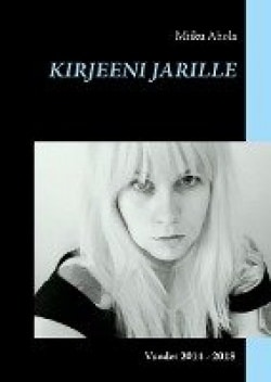 Kirjeeni Jarille : vuodet 2014