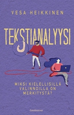 Tekstianalyysi : miksi kielellisillä valinnoilla on merkitystä?